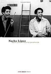 Nacho Lopez Mexican Photographer (Hardcover)