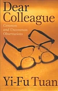 Dear Colleague: Common and Uncommon Observations (Hardcover)