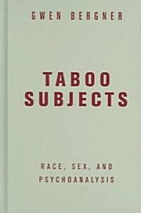 Taboo Subjects: Race, Sex, and Psychoanalysis (Hardcover)