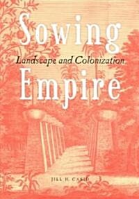 Sowing Empire: Landscape and Colonization (Paperback)