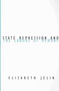 State Repression and the Struggles for Memory (Paperback)