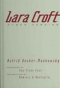 Lara Croft, Cyber Heroine (Hardcover)