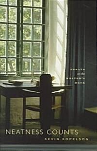 Neatness Counts: Essays on the Writers Desk (Hardcover)