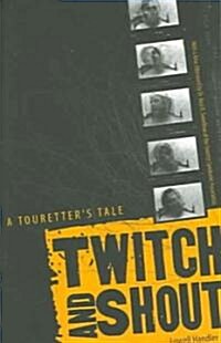 Twitch and Shout: A Touretters Tale (Paperback)