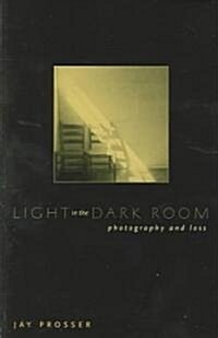 Light in the Dark Room: Photography and Loss (Paperback)