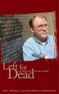 Left for Dead: A Second Life After Vietnam (Hardcover)