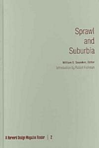 Sprawl and Suburbia: A Harvard Design Magazine Reader (Hardcover)