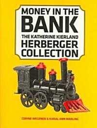 Money in the Bank: The Katherine Kierland Herberger Collection (Paperback)