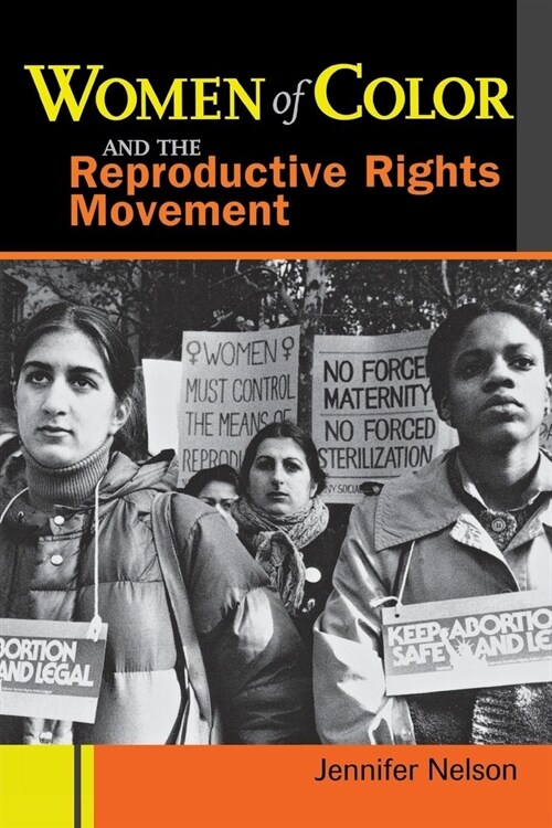 Women of Color and the Reproductive Rights Movement (Paperback)