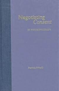 Negotiating Consent in Psychotherapy (Hardcover)