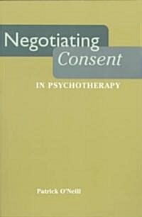 Negotiating Consent in Psychotherapy (Paperback)