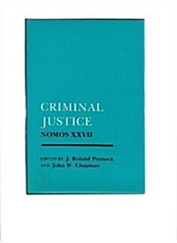 Criminal Justice: Nomos XXVII (Hardcover)