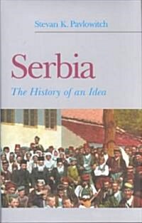 Serbia: The History of an Idea (Hardcover)