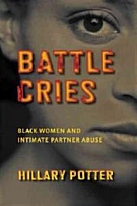 Battle Cries: Black Women and Intimate Partner Abuse (Paperback)