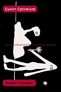 Queer Optimism: Lyric Personhood and Other Felicitous Persuasions (Paperback)