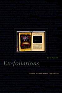 Ex-Foliations: Reading Machines and the Upgrade Path Volume 25 (Paperback)