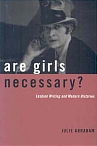 Are Girls Necessary?: Lesbian Writing and Modern Histories (Paperback)