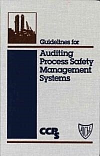 Guidelines for Auditing Process Safety Management Systems (Hardcover)