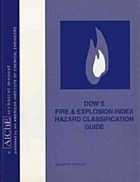 Dows Fire & Explosion Index Hazard Classification Guide (Paperback, 7, Revised)
