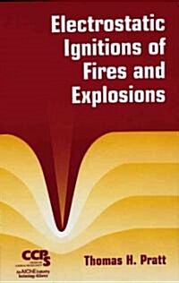 Electrostatic Ignitions of Fires and Explosions (Hardcover)