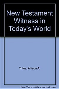 New Testament Witness in Todays World (Paperback)