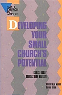 Developing Your Small Churchs Potential (Paperback)