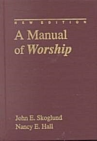 A Manual of Worship (Hardcover)
