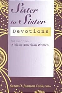 Sister to Sister: Devotions for and from African American Women (Paperback)