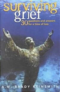 Surviving Grief: 30 Questions and Answers for a Time of Loss (Paperback)