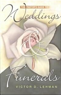 The Pastors Guide to Weddings & Funerals (Paperback)