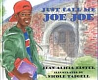 Just Call Me Joe Joe (Hardcover)