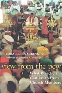 View from the Pew: What Preachers Can Learn from Church Members (Paperback)