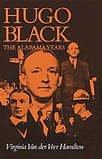 Hugo Black: The Alabama Years (Paperback)