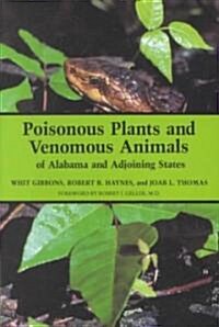 Poisonous Plants and Venomous Animals of Alabama and Adjoining States (Paperback, First Edition)