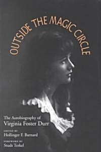 Outside the Magic Circle: The Autobiography of Virginia Foster Durr (Paperback)