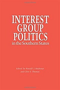 Interest Group Politics in the Southern States (Paperback, Reprint)