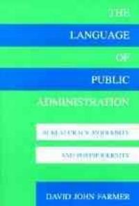 The language of public administration : bureaucracy, modernity, and postmodernity