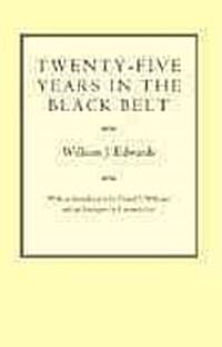 Twenty-Five Years in the Black Belt (Paperback, Reprint)