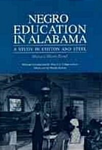 Negro Education in Alabama: A Study in Cotton and Steel (Paperback)