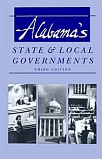 Alabamas State and Local Governments (Paperback, 3, First Edition)