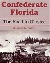 Confederate Florida: The Road to Olustee (Paperback)