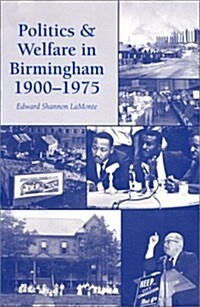 Politics and Welfare in Birmingham, 1900-1975 (Hardcover)