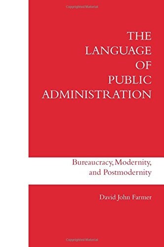 The Language of Public Administration: Bureaucracy, Modernity, and Postmodernity (Paperback)