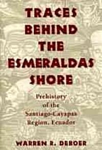 Traces Behind the Esmeraldas Shore (Paperback)