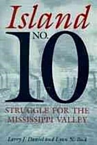 Island No. 10: Struggle for the Mississippi Valley (Paperback, First Edition)