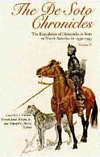 The de Soto Chronicles Vol 1 & 2: The Expedition of Hernando de Soto to North America in 1539-1543 (Paperback)