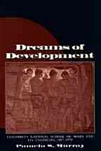 Dreams of Development: Colombias National School of Mines and Its Engineers, 1887-1970 (Paperback)