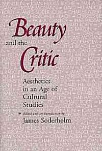 Beauty and the Critic: Aesthetics in an Age of Cultural Studies (Hardcover)