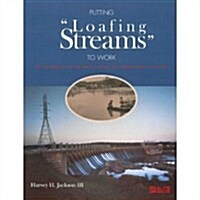 Putting Loafing Streams to Work (Hardcover)