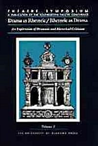 Theatre Symposium, Vol. 5: Drama as Rhetoric/Rhetoric as Drama: An Exploration of Dramatic and Rhetorical Criticism (Paperback)